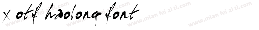 x otf haolong font字体转换